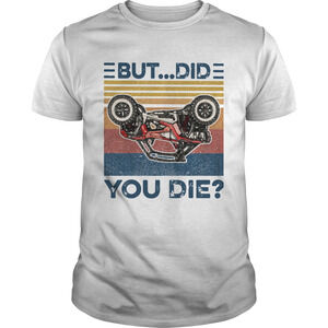 Polaris But Did You Die  Shirt